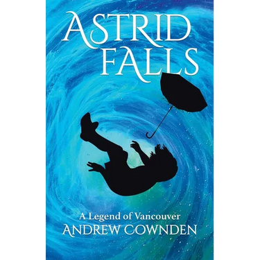 Astrid Falls: A Legend of Vancouver
