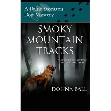 Smoky Mountain Tracks: A Raine Stockton Dog Mystery