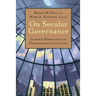On Secular Governance: Lutheran Perspectives on Contemporary Legal Issues