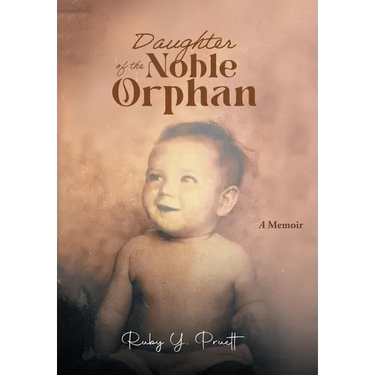 Daughter of the Noble Orphan: A Memoir
