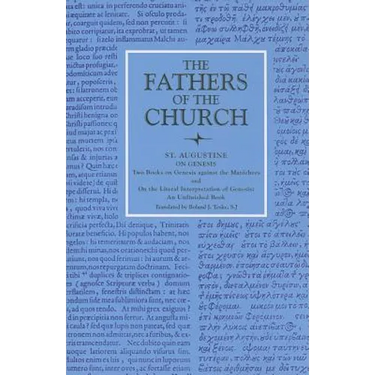 On Genesis Two Books on Genesis Against the Manichees; And, On the Literal Interpretation of Genesis, an Unfinished Book