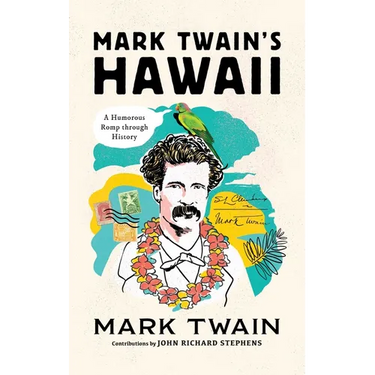 Mark Twain's Hawaii: A Humorous Romp Through History