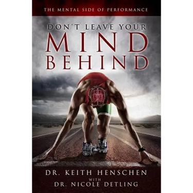 Don't Leave Your Mind Behind: The Mental Side of Performance