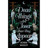 Dead Things Are Closer Than They Appear