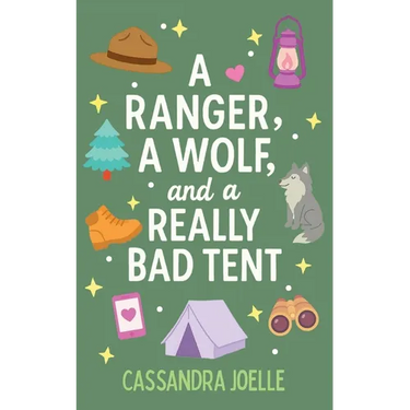 A Ranger, A Wolf, and a Really Bad Tent: A Clean, No-Spice Christian Romcom!