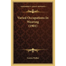 Varied Occupations In Weaving (1901)