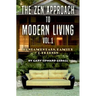 The Zen Approach to Modern Living Vol 1: Fundamentals, Family & Friends