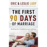 The First 90 Days of Marriage: Building the Foundations of a Lifetime
