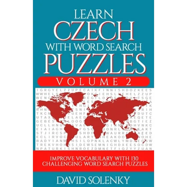 Learn Czech with Word Search Puzzles Volume 2: Learn Czech Language Vocabulary with 130 Challenging Bilingual Word Find Puzzles for All Ages