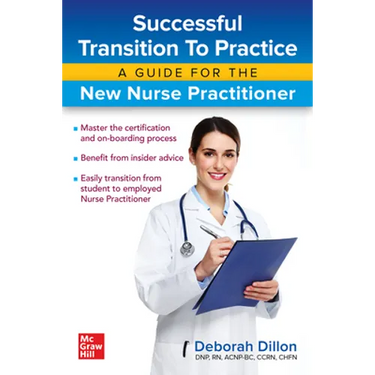 Successful Transition to Practice: A Guide for the New Nurse Practitioner