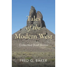 Tales of the Modern West: Collected Short Stories