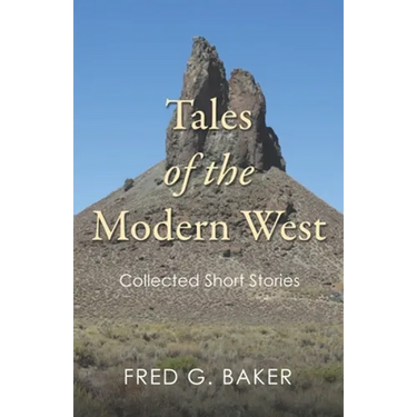Tales of the Modern West: Collected Short Stories
