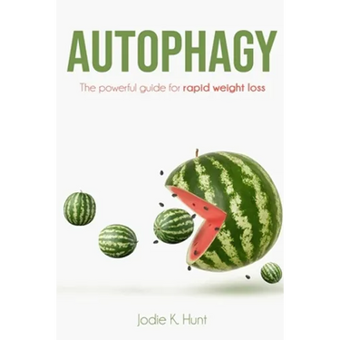 Autophagy: The powerful guide for rapid weight loss