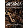 Our Heads on Straight: Sober-mindedness-A Forgotten Christian Virtue