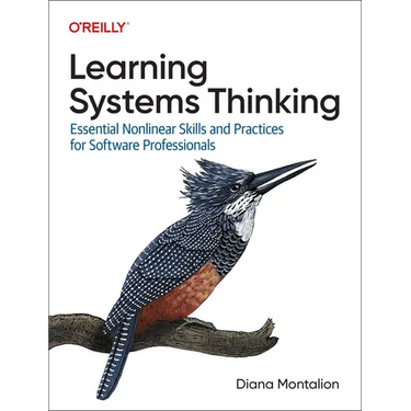 Learning Systems Thinking: Essential Nonlinear Skills and Practices for Software Professionals