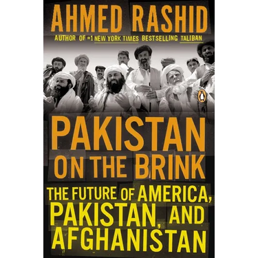 Pakistan on the Brink: The Future of America, Pakistan, and Afghanistan