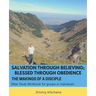 Salvation through Believing; Blessed through Obedience: The Makings of a Disciple - Bible Study Workbook for groups or individuals