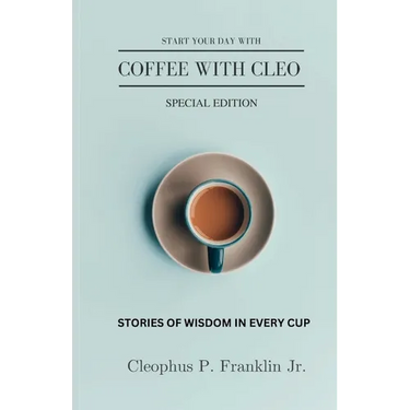 Coffee with Cleo: "A Drop of Wisdom in Every Cup"