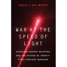 War at the Speed of Light: Directed-Energy Weapons and the Future of Twenty-First-Century Warfare