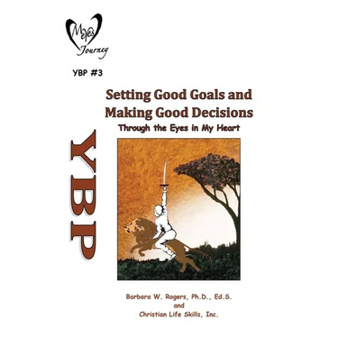 Setting Good Goals and Making Good Decisions: Through the Eyes in My Heart