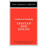 Tristan and Isolde: Gottfried Von Strassburg
