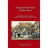 Surgeon on the China Seas: The voyages of Charles Courtney, Surgeon RN, recounting experiences and observations of the second opium war