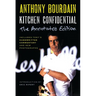 Kitchen Confidential Annotated Edition: Adventures in the Culinary Underbelly