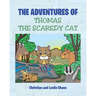 The Adventures of Thomas the Scaredy Cat