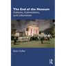 The End of the Museum: Culture, Colonialism and Liberation