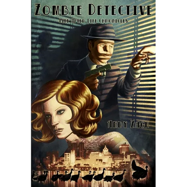 Zombie Detective: The Extraordinary Adventures of Sam Melvin