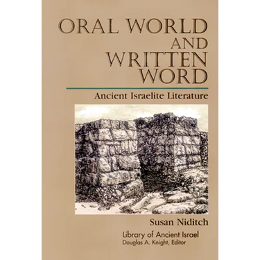 Oral World and Written Word: Ancient Israelite Literature