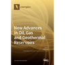 New Advances in Oil, Gas and Geothermal Reservoirs