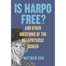 Is Harpo Free?: And Other Questions of the Metaphysical Screen