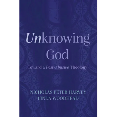 Unknowing God: Toward a Post-Abusive Theology