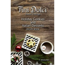 Fini Dolci (Sweet Endings): Holiday Cookies and Italian Desserts Recipe Book