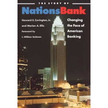 The Story of NationsBank: Changing the Face of American Banking