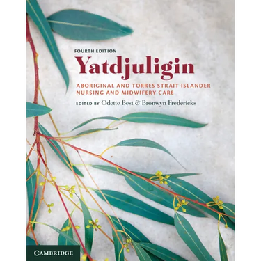 Yatdjuligin: Aboriginal and Torres Strait Islander Nursing and Midwifery Care