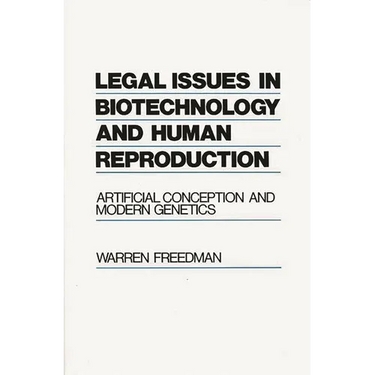 Legal Issues in Biotechnology and Human Reproduction: Artificial Conception and Modern Genetics