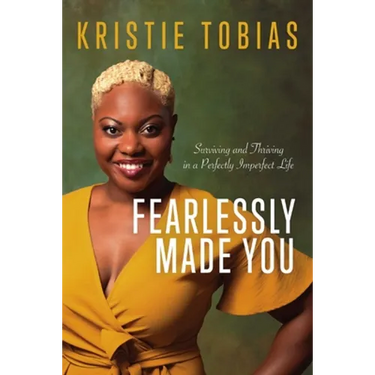 Fearlessly Made You: Surviving and Thriving in a Perfectly Imperfect Life