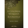 A Colonial Woman's Bookshelf