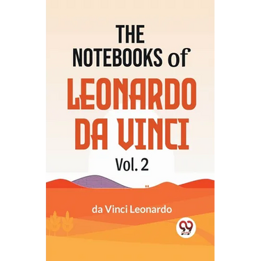 The Notebooks Of Leonardo Da Vinci Vol.2