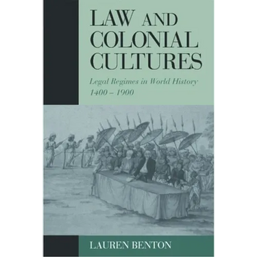 Law and Colonial Cultures: Legal Regimes in World History, 1400-1900