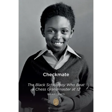 Checkmate: The Black Schoolboy Who Beat a Chess Grandmaster at 12