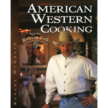American Western Cooking: From the Roaring Fork
