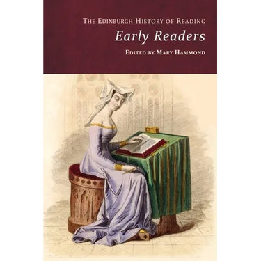 The Edinburgh History of Reading: Early Readers