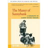 The Master of Sunnybank: A Biography of Albert Payson Terhune