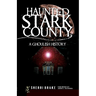 Haunted Stark County: A Ghoulish History