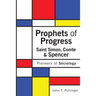 Prophets of Progress: Saint Simon, Comte & Spencer: Pioneers of Sociology