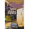A Shush Before Dying