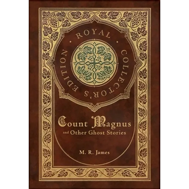 Count Magnus and Other Ghost Stories (Royal Collector's Edition) (Case Laminate Hardcover with Jacket)